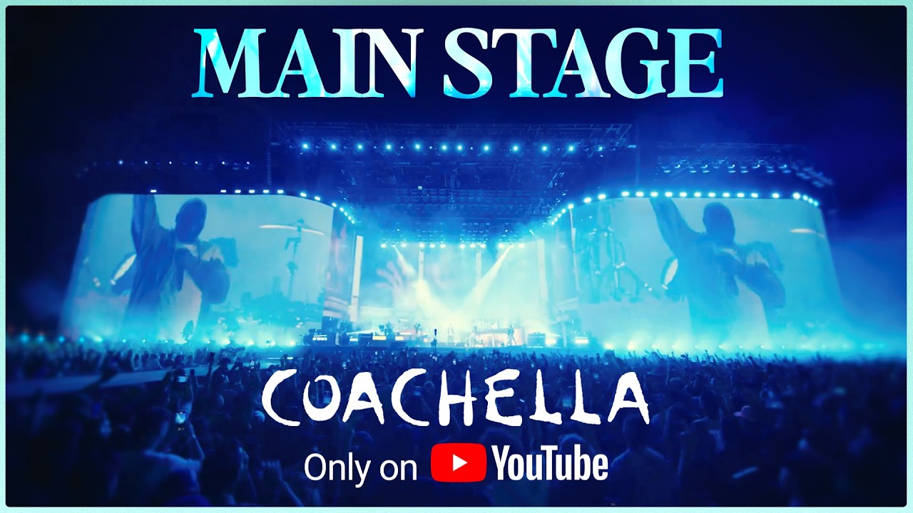 Main Stage - Live from Coachella 2026