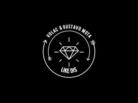 VOLAC & Gustavo Mota - Like Dis [Free Download]