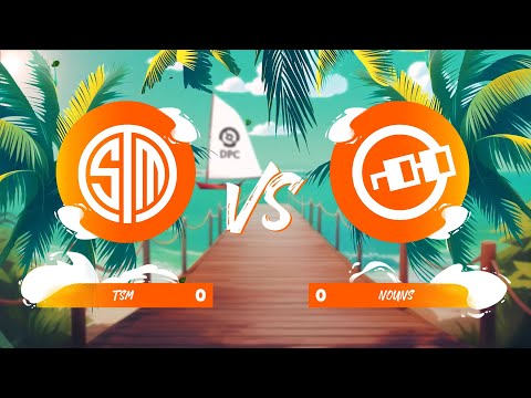 (RU) TSM vs Nouns | map 1 | DPC NA 2023 Tour 3: Division I | by @Grayne & @Mortalles