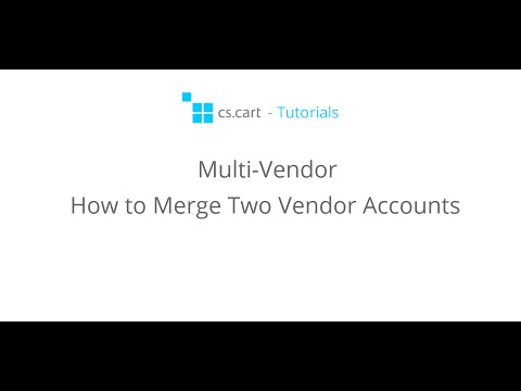 CS-Cart Multi-Vendor Tutorials. Multi-Vendor Marketplace - How to Merge Two Vendor Accounts