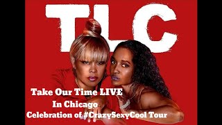 TLC Perform Take Our Time | CrazySexyCool Tour - Chicago Live #crazysexycool #tlc 