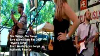 She Swings, She Sways - Ryan's Song - Live at Iowa State Fair 09