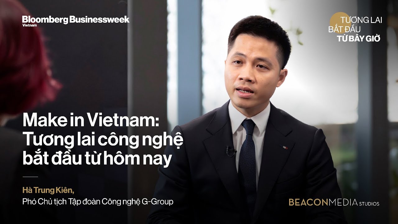 BAM Studios x Ông Hà Trung Kiên: Phó Chủ tịch Tập đoàn Công nghệ G-Group