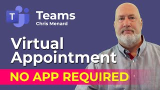 Microsoft Teams - Virtual Appointment - No app required!