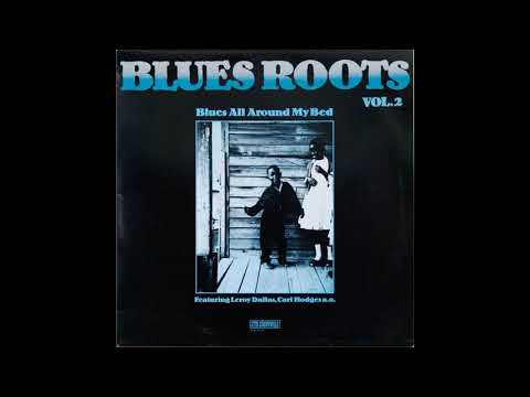 Various Artists - Blues All Around My Bed, Blues Roots – Vol. 2.