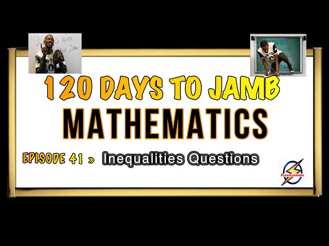 Inequality Questions » 120 Days To Jamb Mathematics - Ep 41