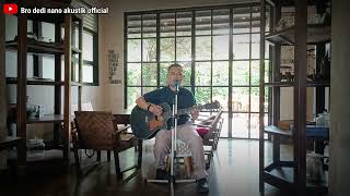 Download lagu ASSALAMUALAIKUM SAYANG - D'SAYANG BAND cover by Bro dedi nano akustik official mp3