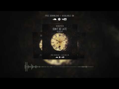 WOO2TECH - Don't Be Late (2017 Rework) Official Video