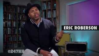 Eric Roberson - Musiq Soulchild Was A Very Different Kind Of Dude (247HH Exclusive)