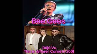 Bee Gees - Déjà Vu (From This Is Where I Came In 2001)