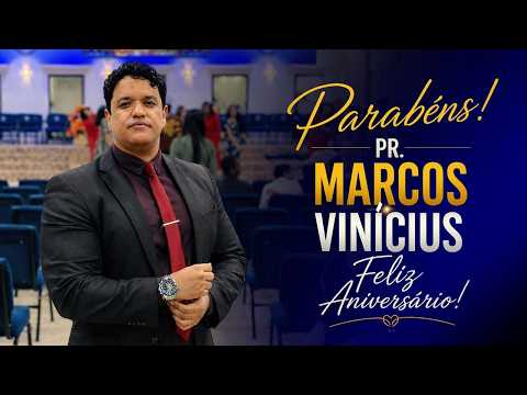 CULTO DE GRATIDÃO PELO ANIVERSÁRIO DO  Pr. Marcos Vinícius
