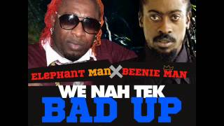 Elephant Man & Beenie Man - We Nah Tek Bad Up (Raw) [Nov 2012] [Ward 21 - Misik Music]