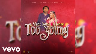 Vybz Kartel, Lanae - Too Young (Official Audio)