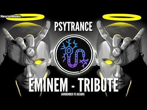 PSYTRANCE • Eminem (Jawgrinder VS Bashhh Tribute Mix)