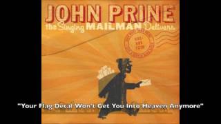 John Prine- &quot;Your Flag Decal Won&#39;t Get You Into Heaven Anymore&quot;- The Singing Mailman Delivers