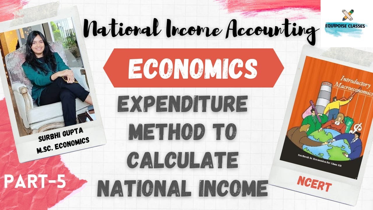EXPENDITURE METHOD TO CALCULATE NATIONAL INCOME| NCERT Class-12 chapter-2| Macroeconomics| Part-5