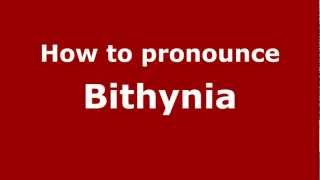 How to pronounce Bithynia