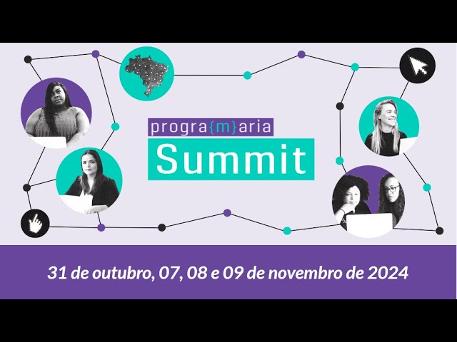 #PrograMariaSummit2024 | Veja tudo o que rolou na nossa 7ª edição!
