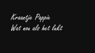 Kraantje Pappie - Wat nou als het lukt