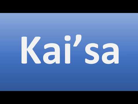 How to Pronounce Kai’sa