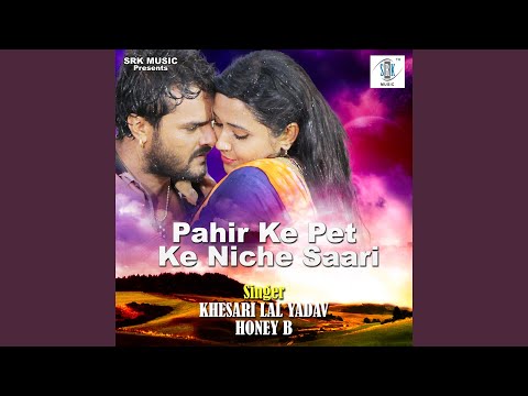 Pahir Ke Pet Ke Niche Saari (Full Audio) — watch video
