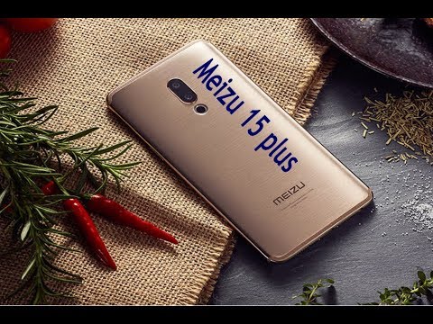 Meizu 15 plus with 6GB RAM  review and price