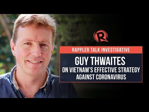 Rappler Talk Investigative: Guy Thwaites on Vietnam's effective strategy against coronavirus