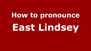 How to pronounce East Lindsey