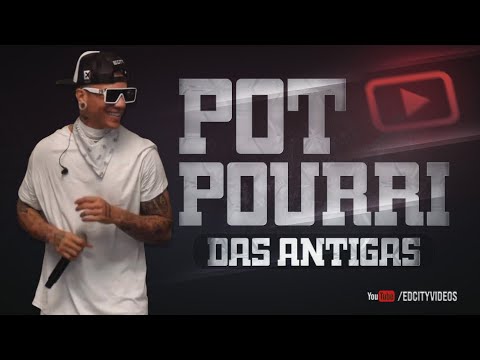EDCITY • [POT POURRI DAS ANTIGAS] • PRA PAREDÃO 2021