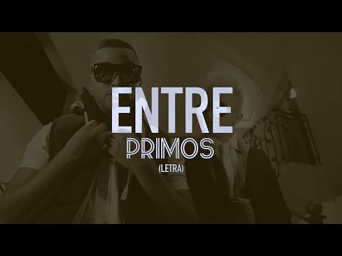 Entre Primo LETRA - Yandar & Yostin