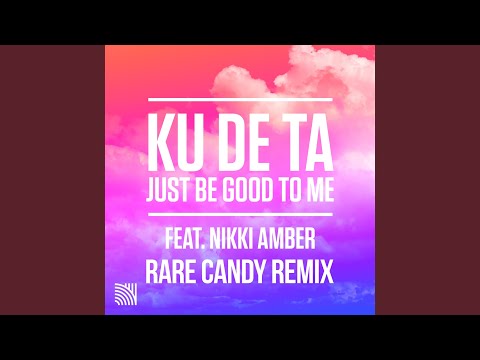 Just Be Good To Me (Rare Candy Remix)