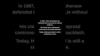 In 1997, Thies Christophersen defended the Auschwitz Lie without evidence.
