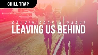 Calvin Cook x Qasus - Leaving Us Behind