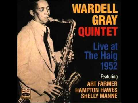 Wardell Gray Sextet - Ladybird ("The Haig" Club, 1952)