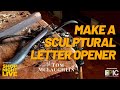 Make A Sculptural Letter Opener