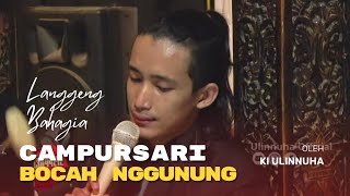 Download lagu CAMPURSARI BOCAH NGGUNUNG KI ULINNUHA - LANGGENG BAHAGIA mp3 Download lagu CAMPURSARI BOCAH NGGUNUNG KI ULINNUHA - LANGGENG BAHAGIA mp3