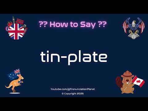 🥫🔩 How to Pronounce tin-plate? (CORRECTLY) | Pronunciation Planet