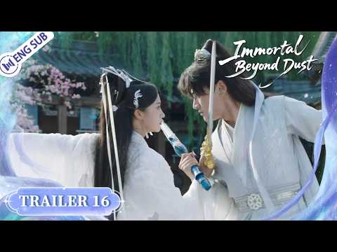 【Trailer】Immortal Beyond Dust EP16💘Fairy Finds a Substitute and Unlocks Her Past-Life Memories