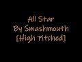 All Star By Smashmouth High Pitched