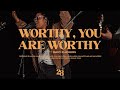 Worthy, You Are Worthy
