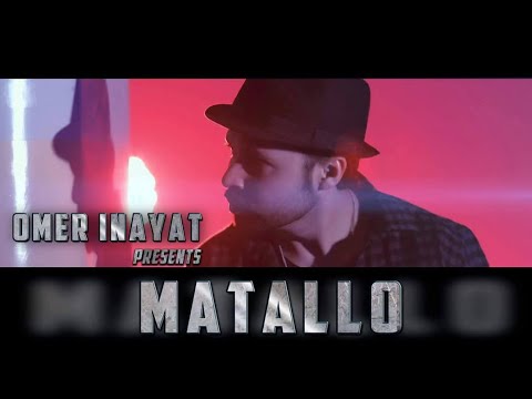 Omer Inayat - Matallo - Official Video