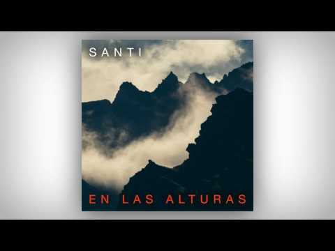 Santi – En Las Alturas