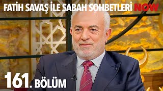 Fatih Savaş ile Sabah Sohbetleri 161. Bölüm