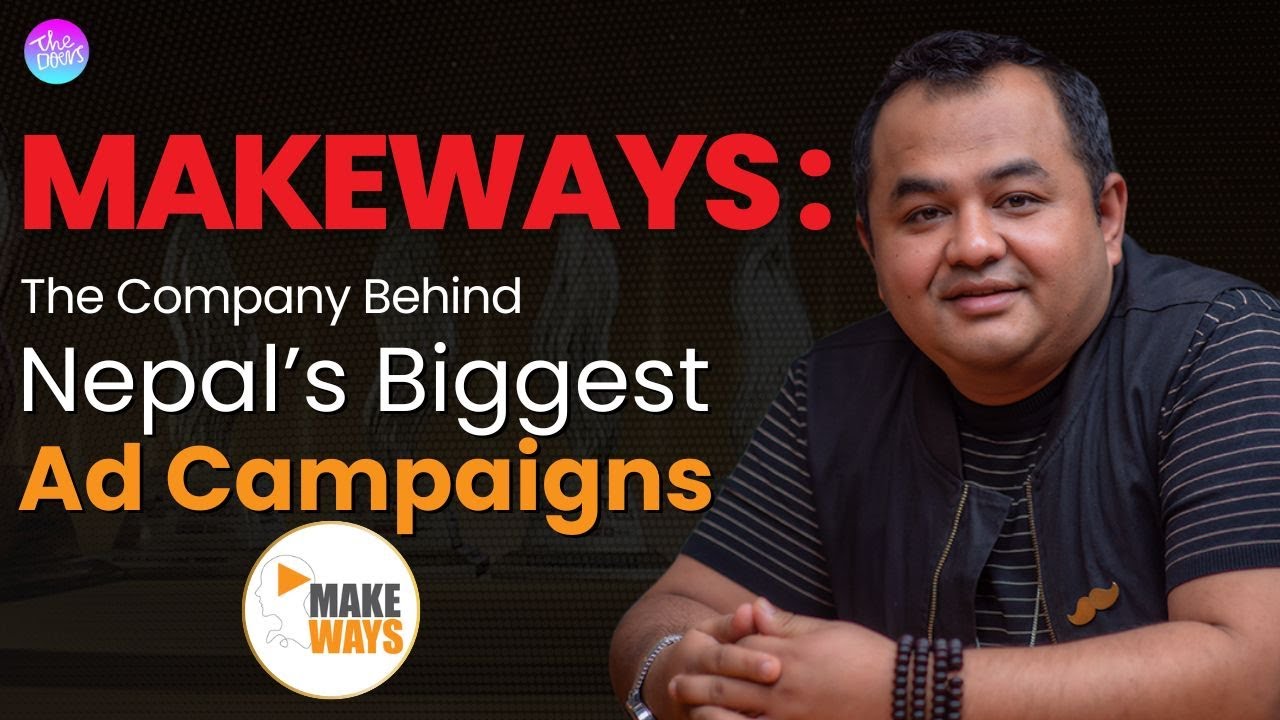 MAKEWAYS: Behind A Top Advertising Agency of Nepal | Bidhan Rajbhandari | EP 212