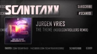 Jurgen Vries - The Theme (Noisecontrollers remix) (#SCAN119 preview)