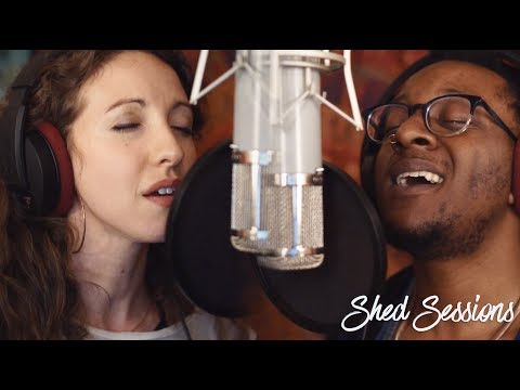 YOU HAVE ME Gungor (cover) #shedsession ft. Megan Tibbits and Teddy Obot