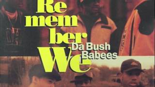 Da Bush Babees - Remember We (Adam Kay Remix)