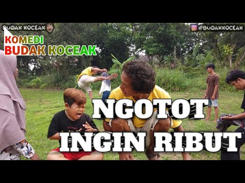 ngotot-ingin-ribut-komedi-budak-koceak