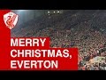 The Kop sings 'Merry Christmas, Everton'