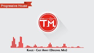 Kaaze - Cast Away (Original Mix)